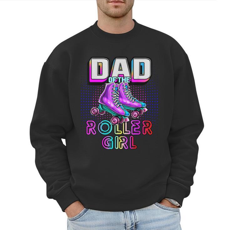 Dad Of Roller Girl Roller Skating Birthday Matching Family Men Sweatshirt