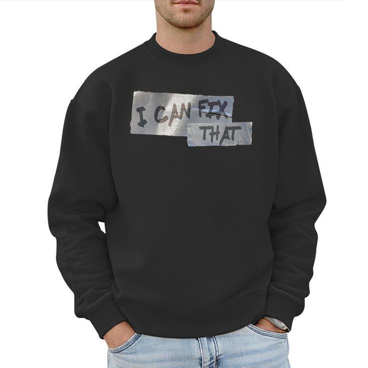 Dad Shirt Duct Tape I Can Fix That TShirt Men Sweatshirt