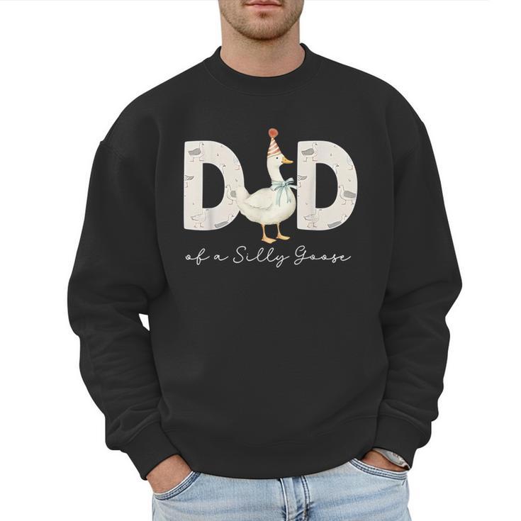 Dad Of The Silly Goose Silly Goose Birthday Matching Family Men Sweatshirt