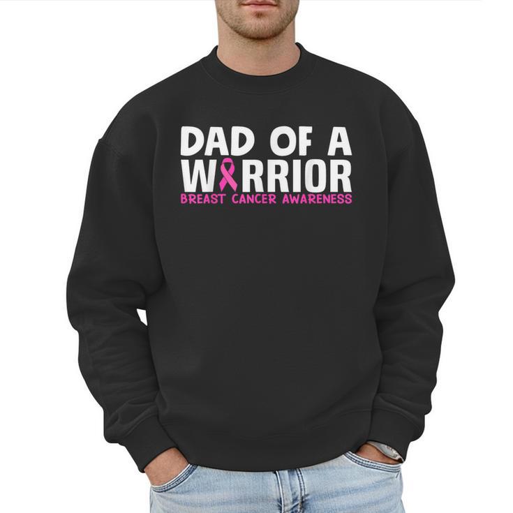 Dad Of A Warrior Breast Cancer Awareness Support Daughter Men Sweatshirt