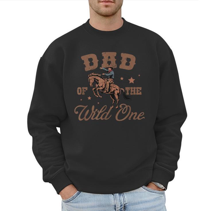 Dad Of The Wild One Cowboy Western Rodeo Party Matching Men Sweatshirt