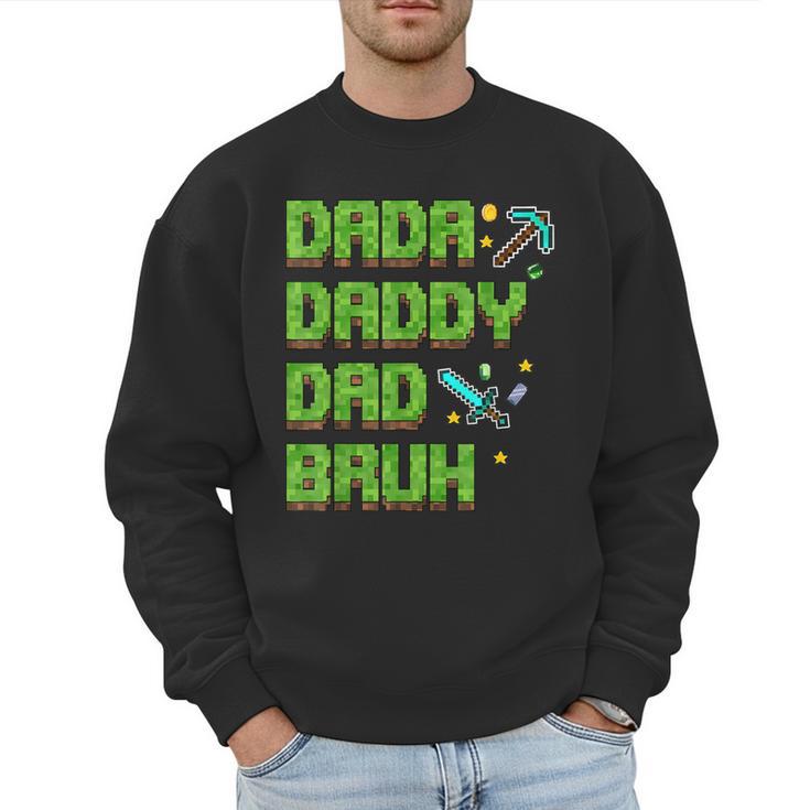 Dada Daddy Dad Bruh Father's Day Game Pixel Men Sweatshirt