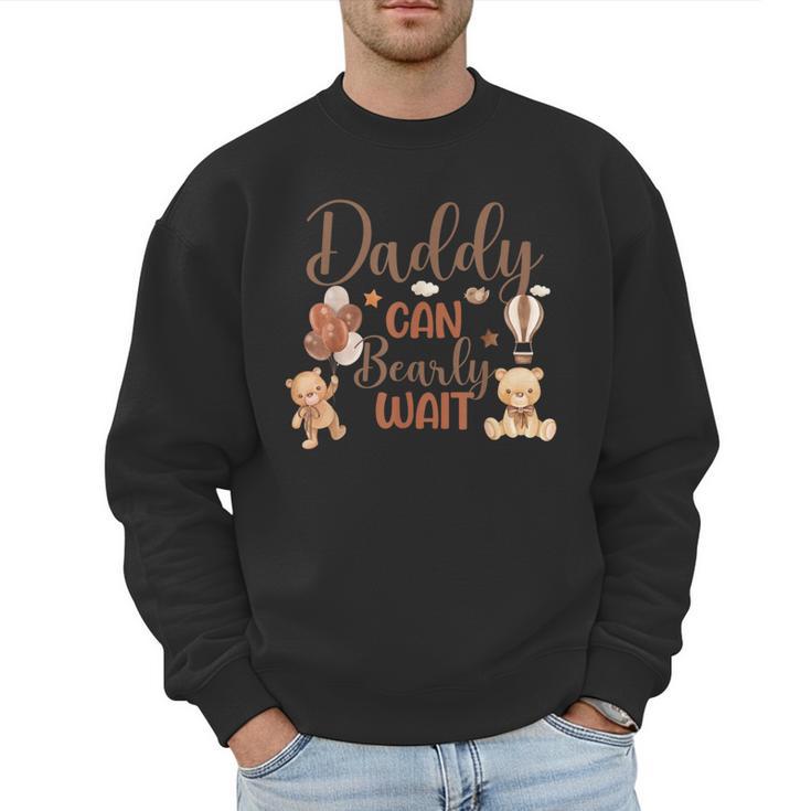 Daddy Can Bearly Wait Bear Gender Neutral Boy Baby Shower Men Sweatshirt