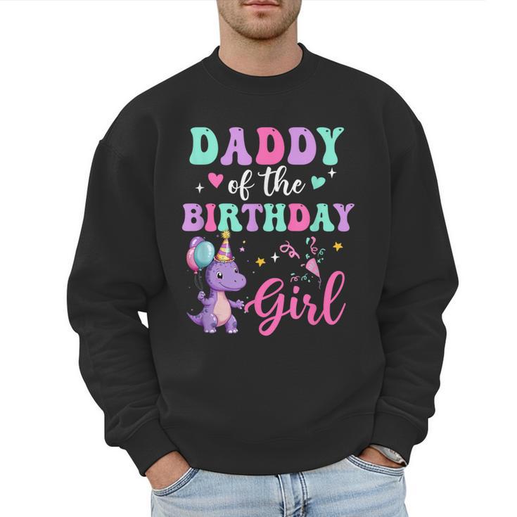 Daddy Of The Birthday For Girl Dinosaur T-Rex Party Family Men Sweatshirt