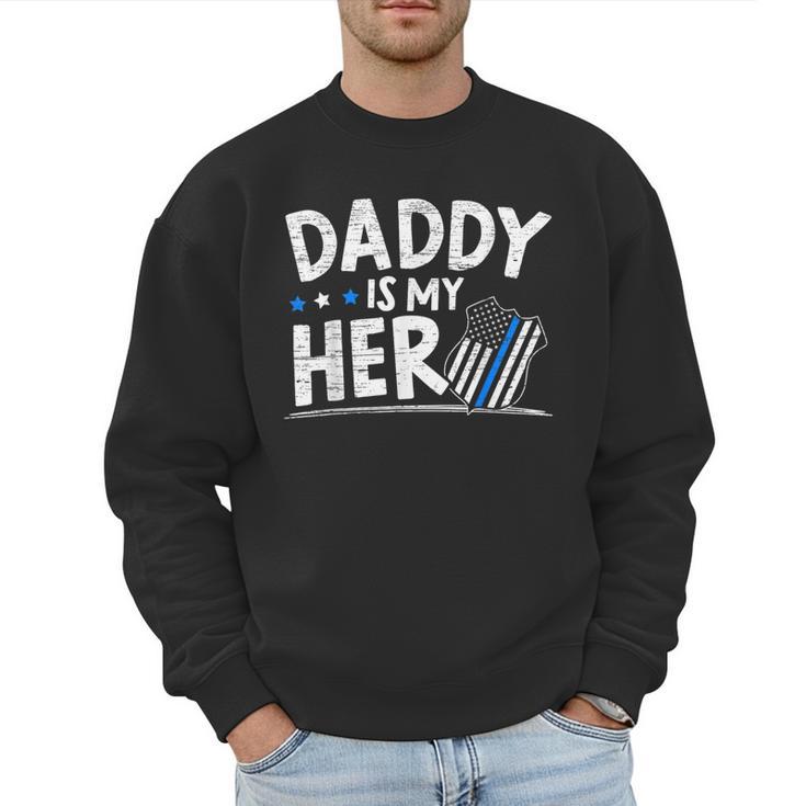 Daddy Is My Hero Kids Police Thin Blue Line Law Enforcement Small Men Sweatshirt