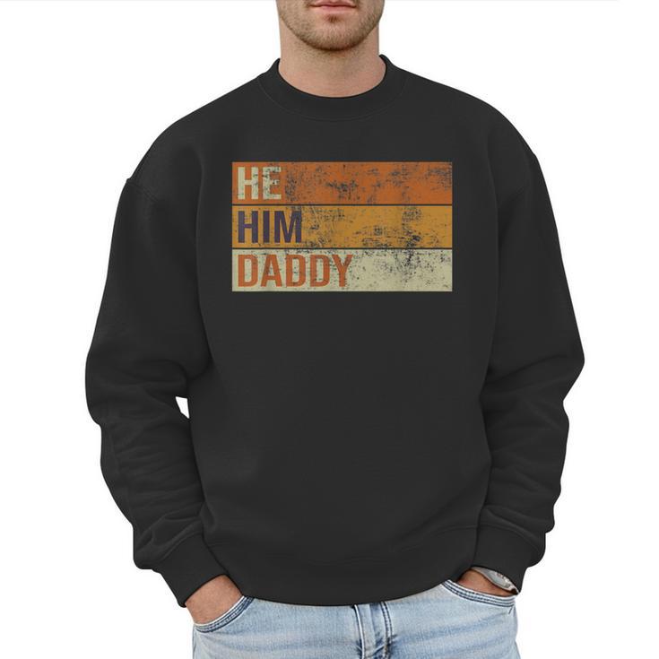 Daddy Lover Valentine Quote He Him Daddy Men Sweatshirt