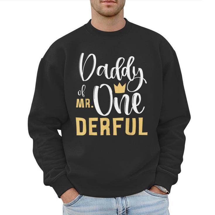 Daddy Of Mr Onederful 1st Birthday First One-Derful Matching Men Sweatshirt