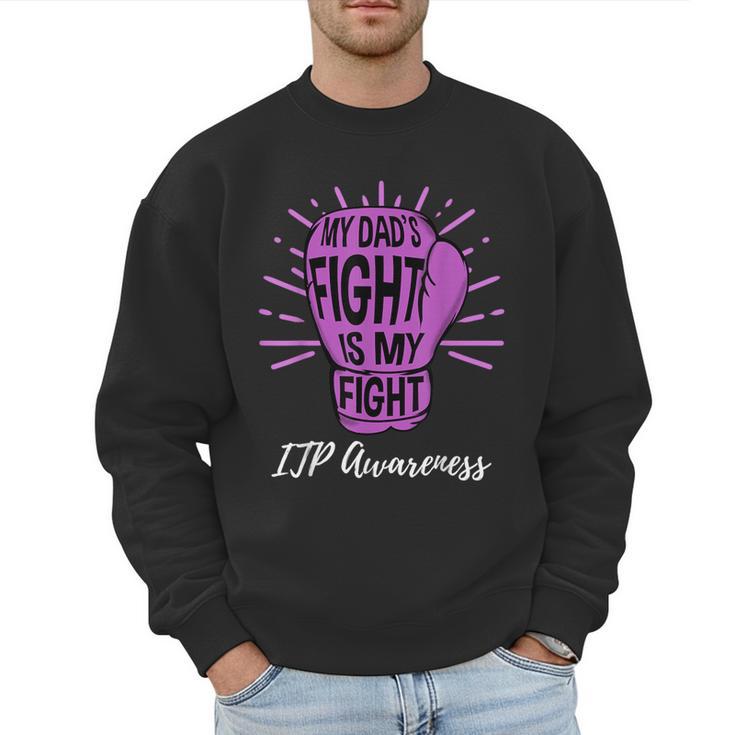 My Dads Fight Is My Fight Immune ITP Awareness Men Sweatshirt