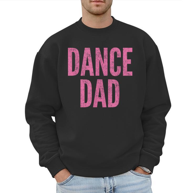Dance Dad Pink Matching Parents Men Sweatshirt