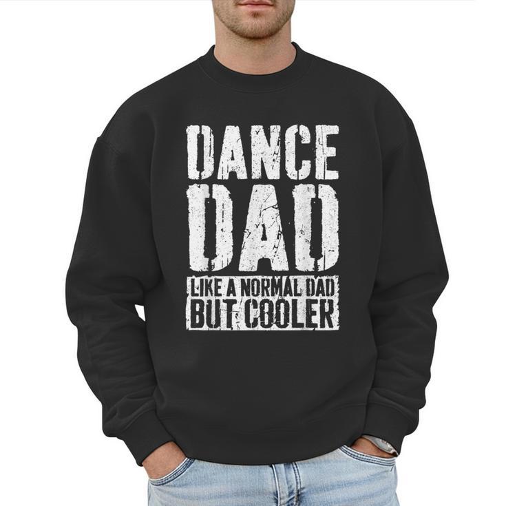 Dance Dad Shirt Dancing Men Fathers Day Dance Dad Men Sweatshirt