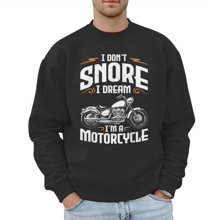 I Don't Snore I Dream I'm A Motorcycle Biker Dad Men Sweatshirt