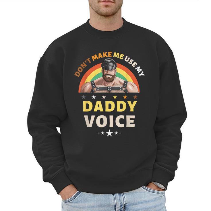 Don't Make Me Use My Daddy Voice Gay Bear Pride Men Sweatshirt
