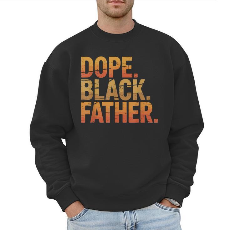 Dope Father African Pride Dad Papa Daddy Fathers Day Men Sweatshirt
