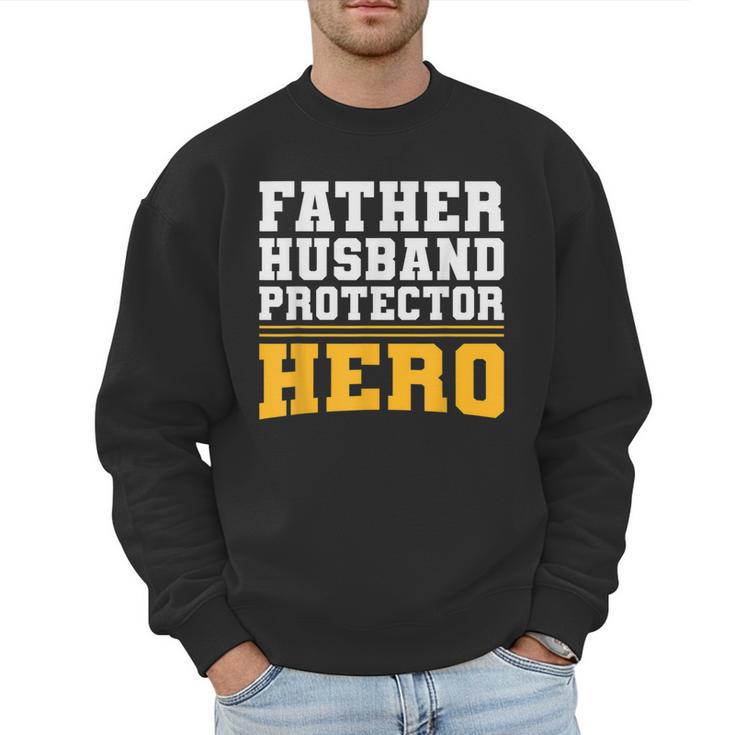 FATHER HUSBAND PROTECTOR HERO Dad Daddy Fathers Day Men Sweatshirt