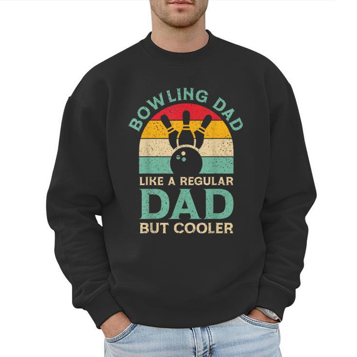 Fathers Day Bowling Dad For Bowling Player Dad Men Sweatshirt
