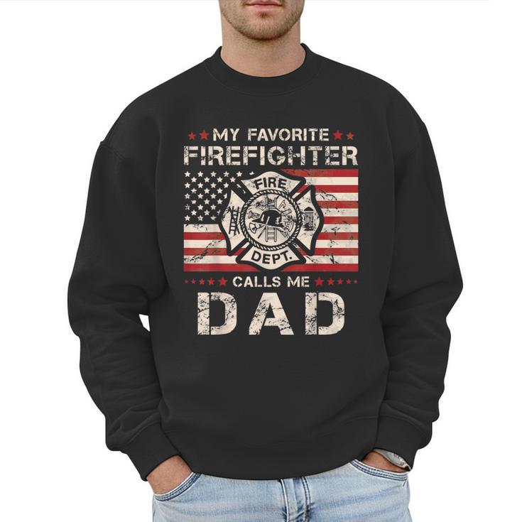 My Favorite Firefighter Calls Me Dad Fireman Father Saying Men Sweatshirt