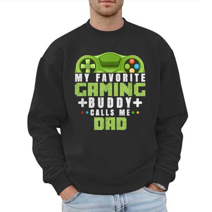 My Favorite Gaming Buddy Calls Me Dad For Dad From Sons Men Sweatshirt