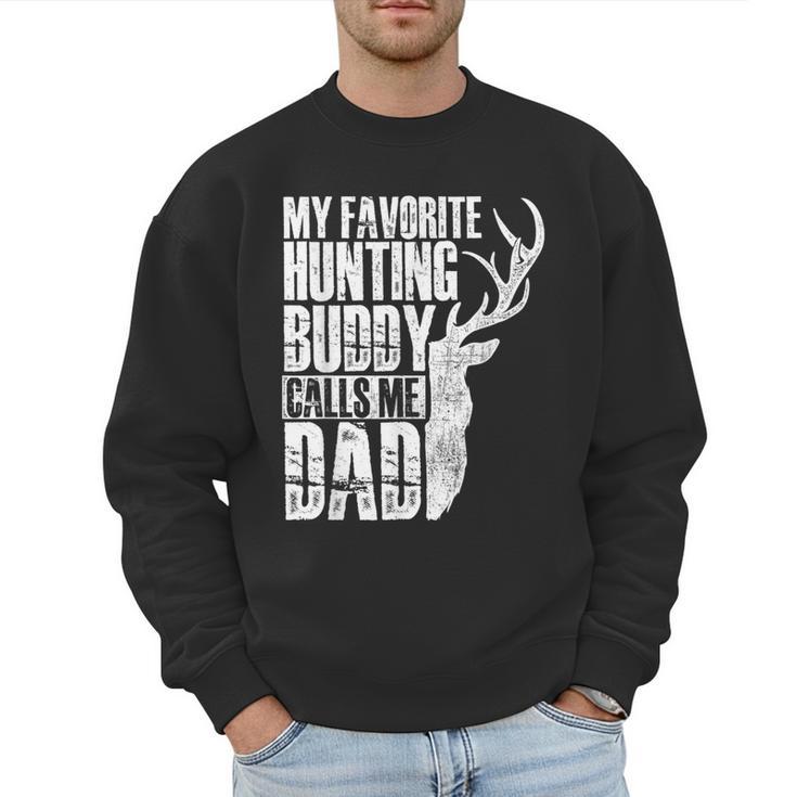 My Favorite Hunting Buddy Calls Me Dad Deer Animal Hunter Men Sweatshirt