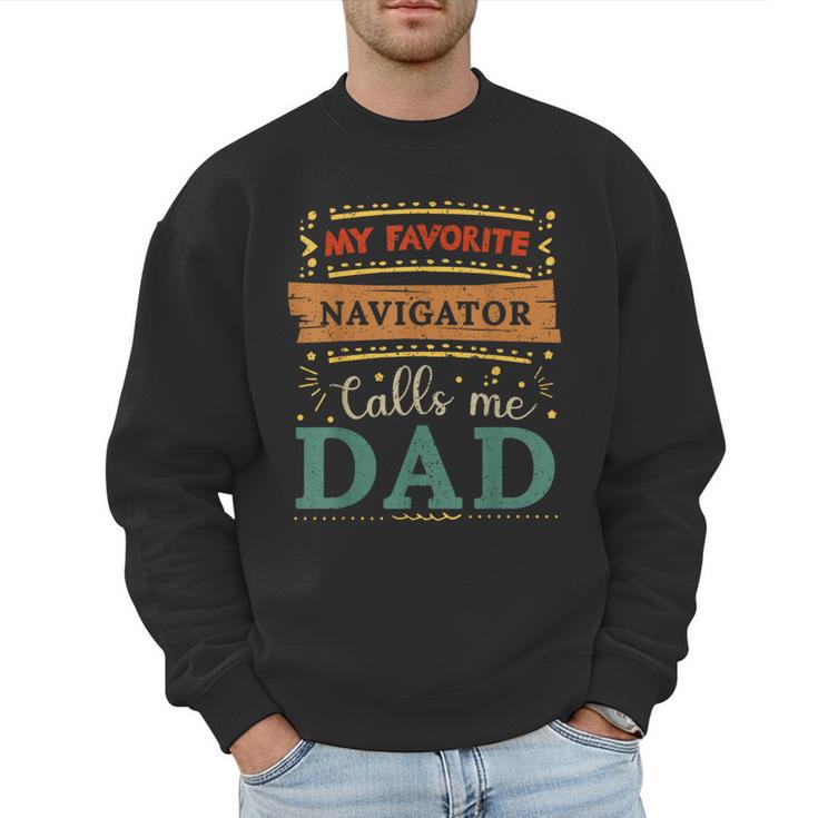 My Favorite Navigator Calls Me Dad Navigator Dad Men Sweatshirt