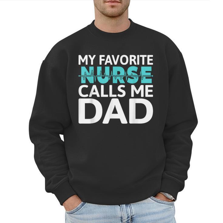 My Favorite Nurse Calls Me Dad Daughter Hospital Nursing Men Sweatshirt