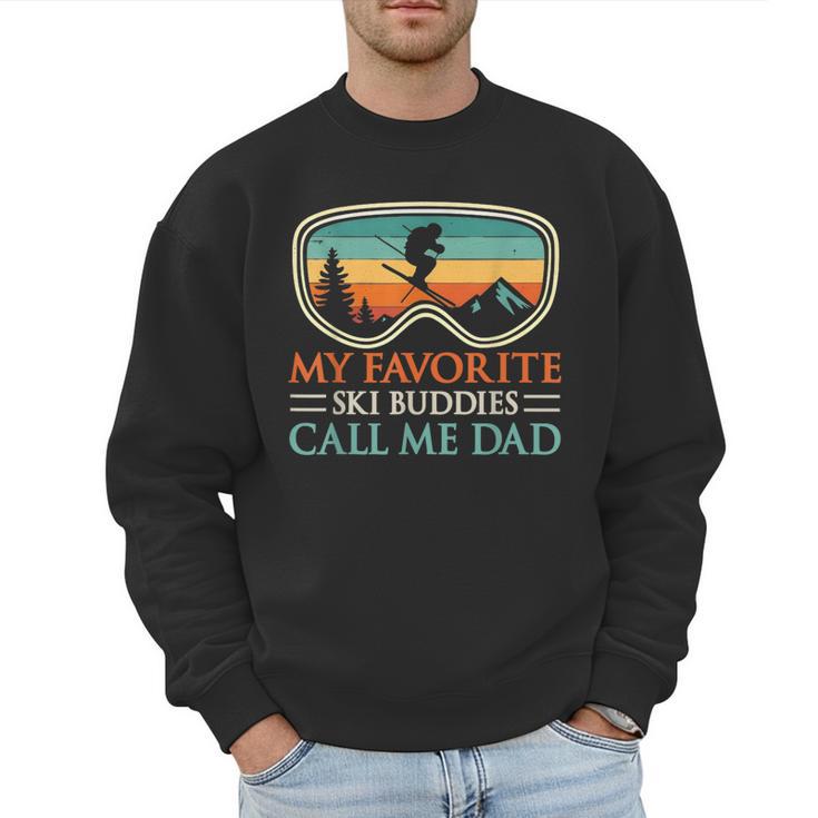 My Favorite Ski Buddies Call Me Dad Ski Dad Men Sweatshirt