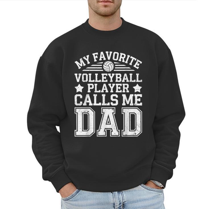 My Favorite Volleyball Player Calls Me Dad Shirt Fathers Day Men Sweatshirt