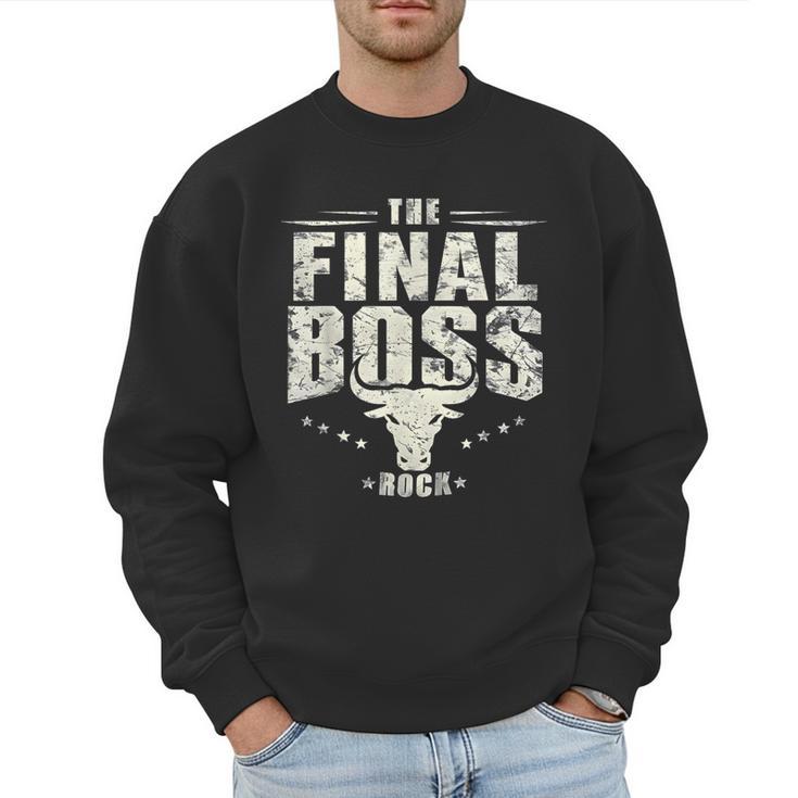 The Final Boss Vintage Rock Bull Fun Tee For Strong Dads Men Sweatshirt