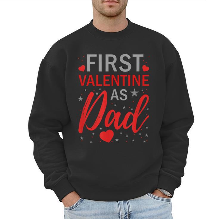 My First Valentine As Dad 2025 For a Proud New Father Men Sweatshirt