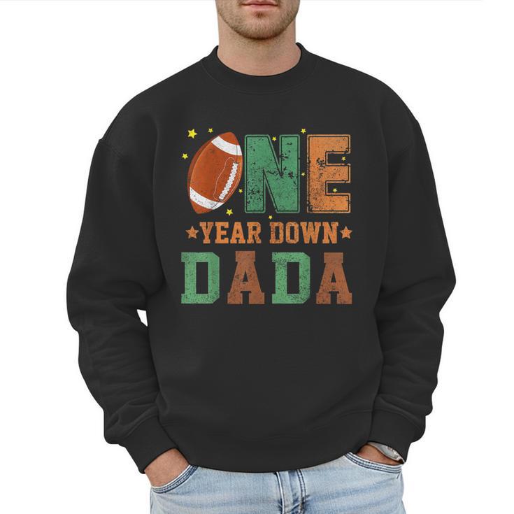Football 1st Year One Down Dada Birthday For Dad Daddy Men Sweatshirt