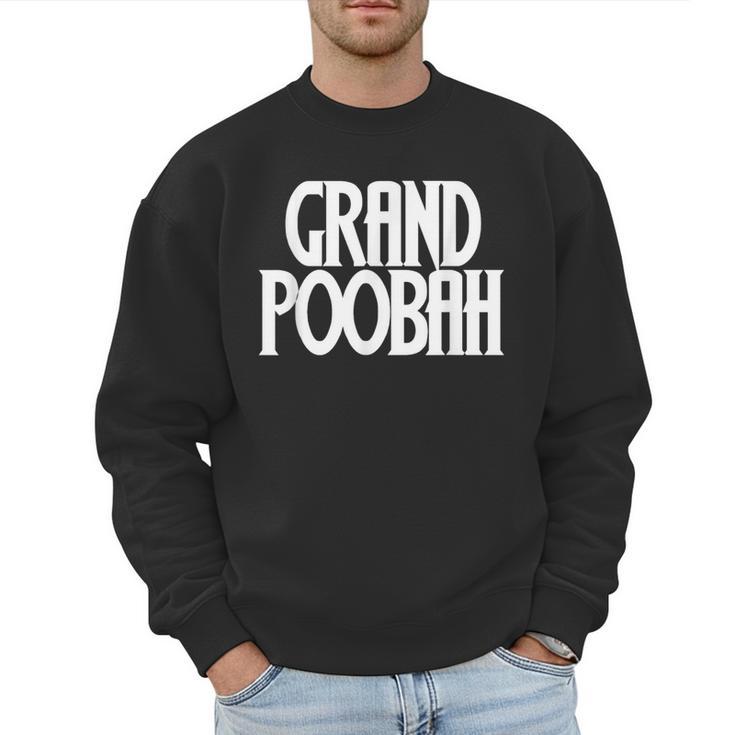 Grand Poobah Shirt For Fathers Day Dad T-Shirt Men Sweatshirt