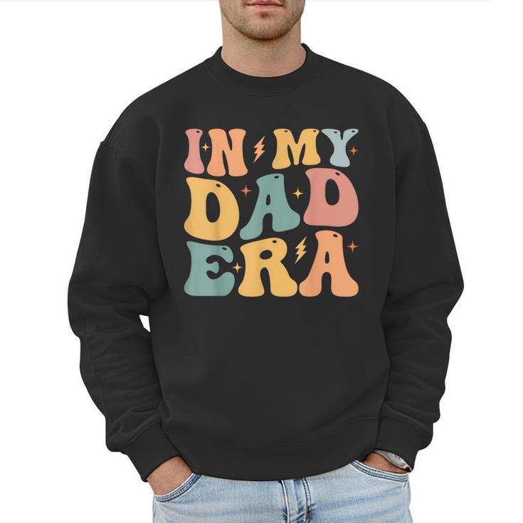 Groovy In My Dad Era Dad Father's Day Men Sweatshirt