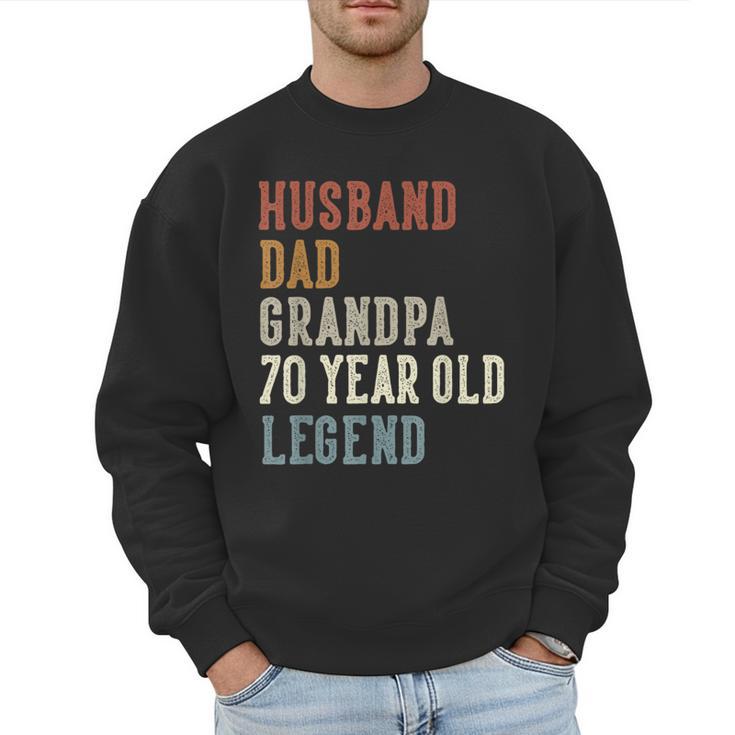 Husband Dad Grandpa 70 Year Old Legend 70th Birthday Men Sweatshirt