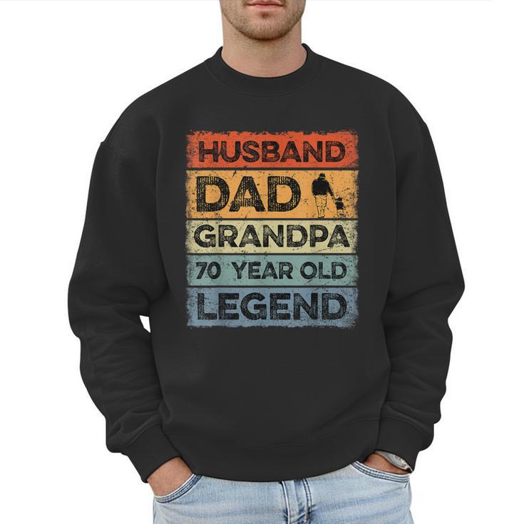 Husband Dad Grandpa 70 Year Old Legend 70th Birthday Vintage Men Sweatshirt