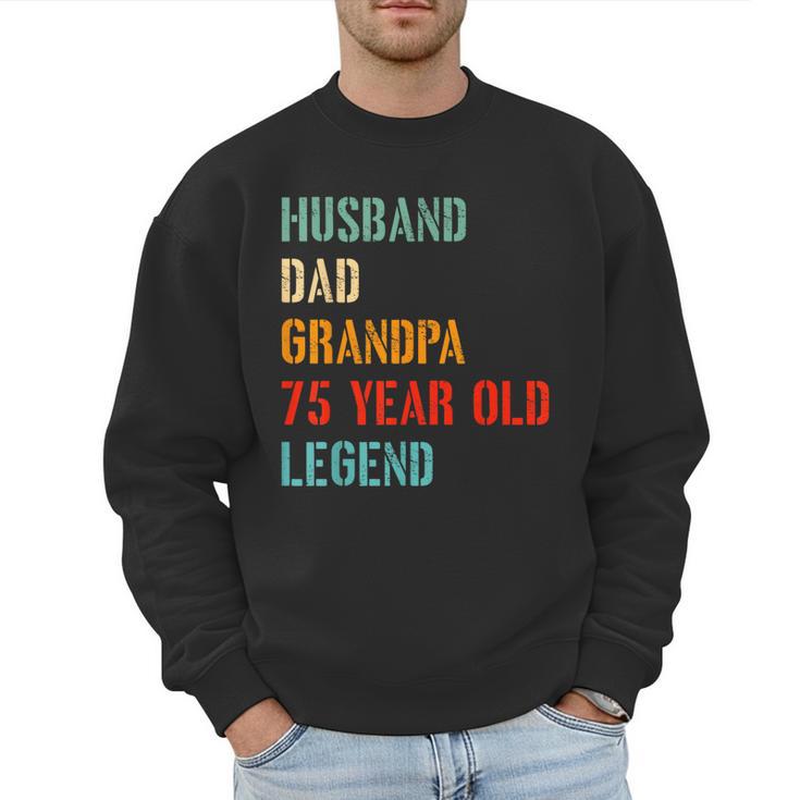 Husband Dad Grandpa 75 Year Old Legend 75th Birthday Men Sweatshirt
