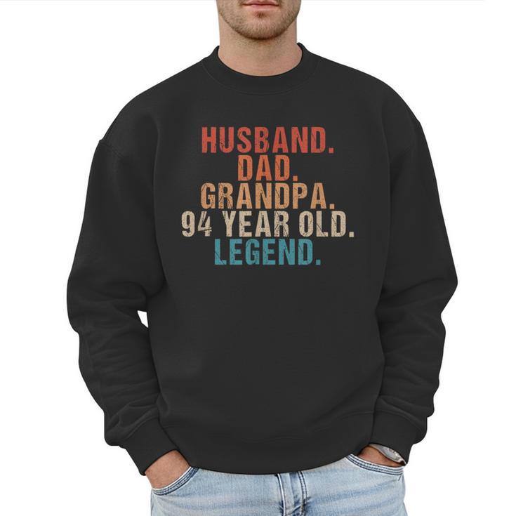 Husband Dad Grandpa 94 Year Old Legend 94th Bday Men Men Sweatshirt