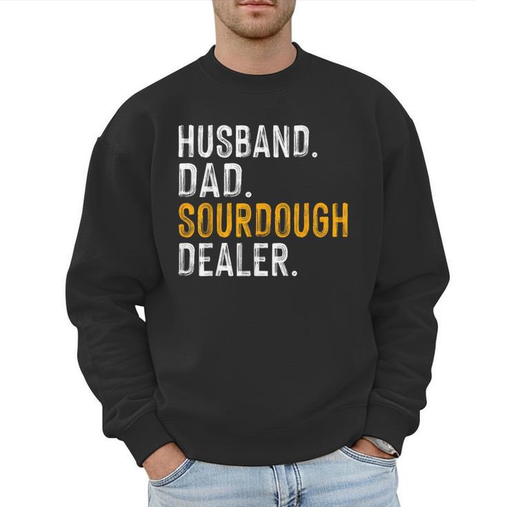 Husband Dad Sourdough Dealer Sourdough Baker Men Sweatshirt