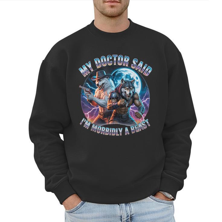 I'm A Beast Alpha Man Alpha Wolves Jokes Dad Papa Alpha Wolf Men Sweatshirt