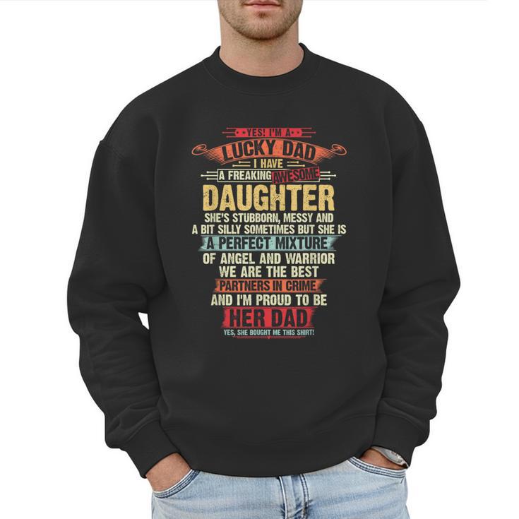 I'm A Lucky Dad I Have A Awesome Daughter She's Stubborn Men Sweatshirt