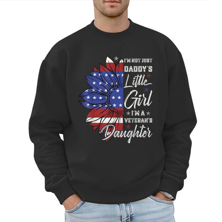 I'm Not Just a Daddy's Little Girl I'm a Veteran's Daughter Small Men Sweatshirt