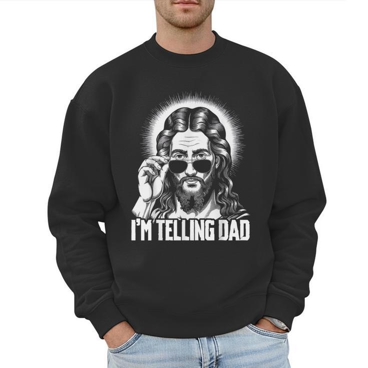 I'm Telling Dad Jesus Men Sweatshirt
