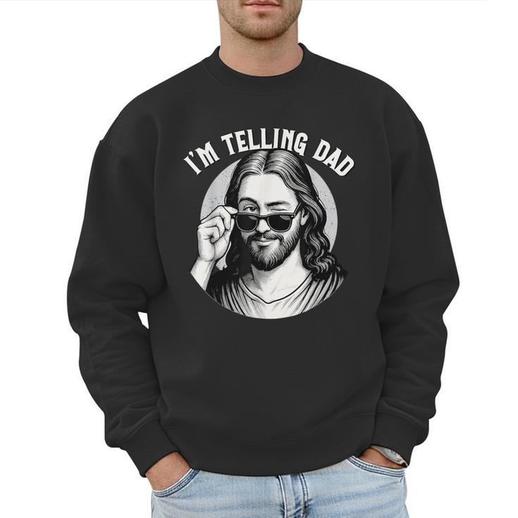 Jesus I'm Telling Dad Jesus Meme Christian & Jesus Men Sweatshirt