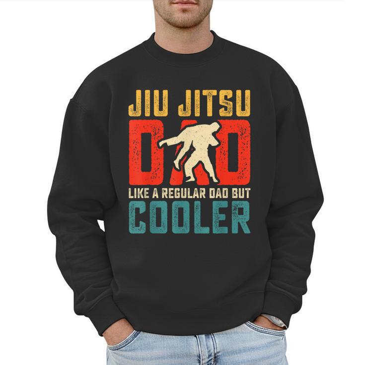 Jiu Jitsu Dad Like A Regular Dad But Cooler Dad Father Men Sweatshirt
