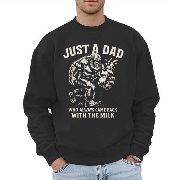 Just a Dad Who Always Came Back With The Milk Shirt Bigfoot Men Sweatshirt