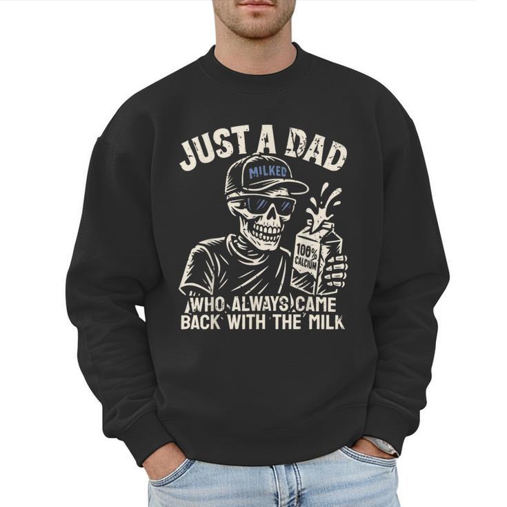 Just A Dad Who Always Came Back With The Milk Shirt Skeleton Men Sweatshirt
