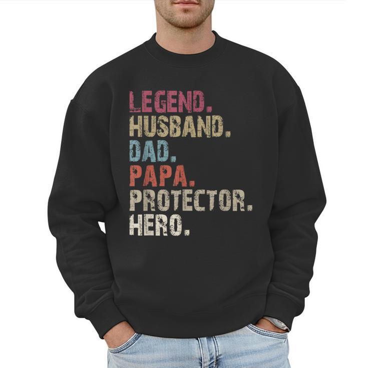 Legend Husband Dad Papa Protector Hero For Dad Men Sweatshirt