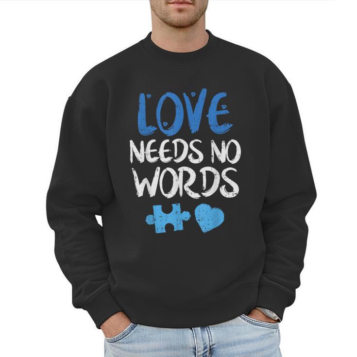 Love Needs No Words Autism Awareness Shirt Mom Dad Teacher Men Sweatshirt