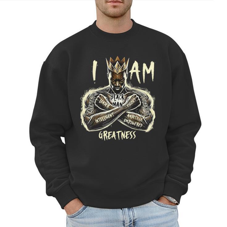 I Am Man King Powerful Dad Afro Melanin Men Sweatshirt