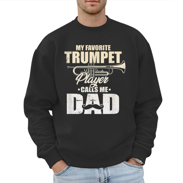Marching Band Dad My Favorite Trumpet Player Calls Me Dad Men Sweatshirt