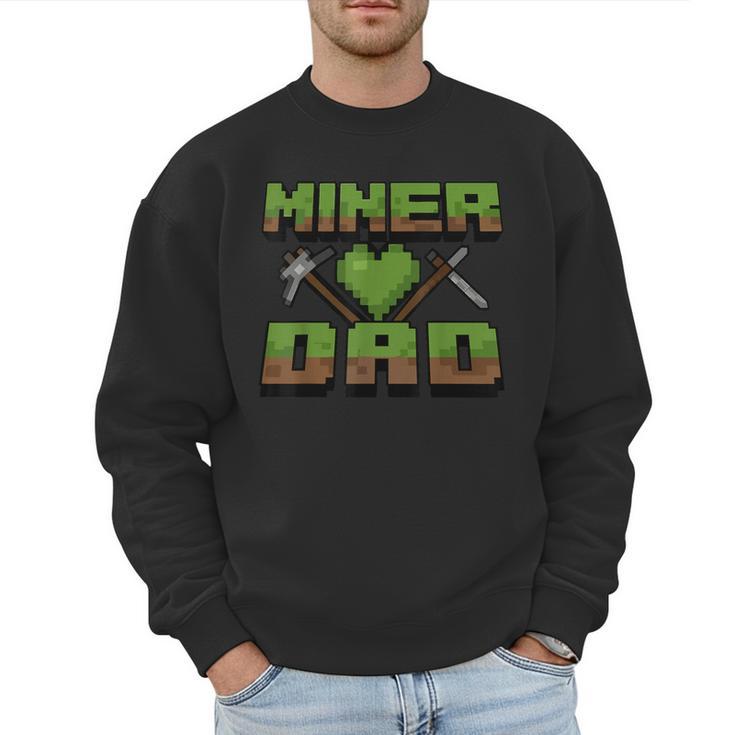 Miner Dad Birthday Boy Party Video Gamer Pixel Men Sweatshirt