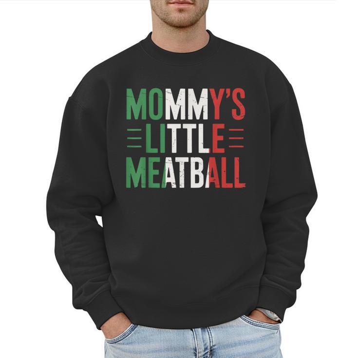 Mommy's Little Meatball Italian Quote Family Dad Mom Kids Men Sweatshirt
